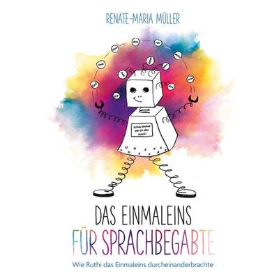 Das Einmaleins für Sprachbegabte, Taschenbuch von Renate-Maria Müller, BoD – Books on Demand, 978-3-8192-5761-2