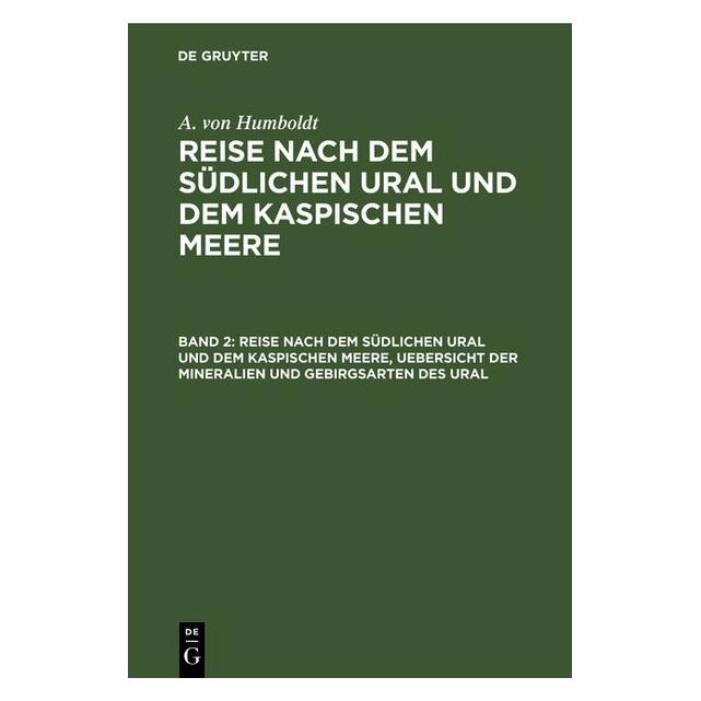 De Gruyter Humboldt:Reise nach dem südlichen Ural (Deutsch, Hardcover, Alexander Von Humboldt) (67781653)