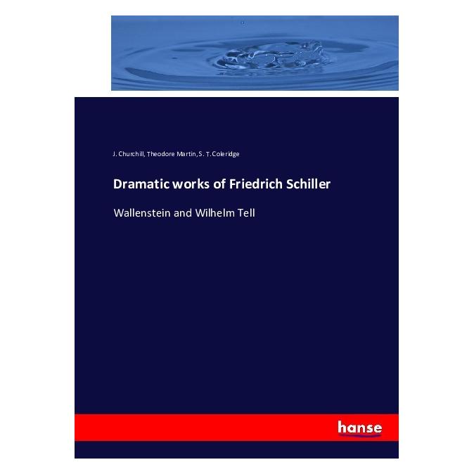 Hansebooks Dramatic works of Friedrich Schiller (Softcover, J. Churchill, S. T. Coleridge, Theodore Martin) (55877968)