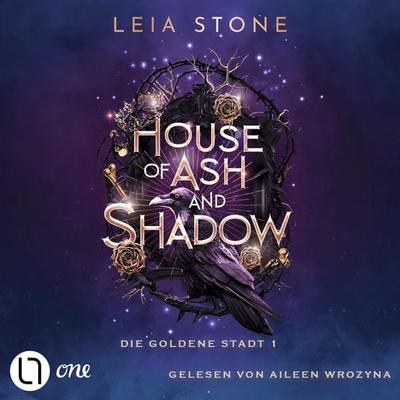 House of Ash and Shadow - Die goldene Stadt, Teil 1 - Leia Stone, Audio, 9783754020906