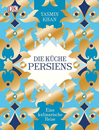 Yasmin Khan - Die Küche Persiens: Eine kulinarische Reise - Preis vom 04.10.2026 03:51:26 h