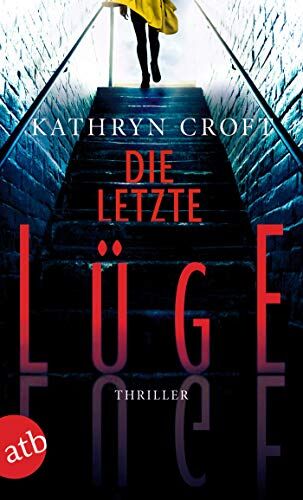 Kathryn Croft - Die letzte Lüge: Thriller - Preis vom 12.10.2026 11:37:12 h