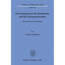 Die Kompetenzen des Bundesrates und ihre Inanspruchnahme., Fachbücher von Gerhard Limberger