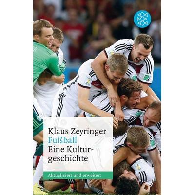 Fußball, Taschenbuch von Klaus Zeyringer, Fischer Taschenbuch Verlag, 978-3-596-03587-8