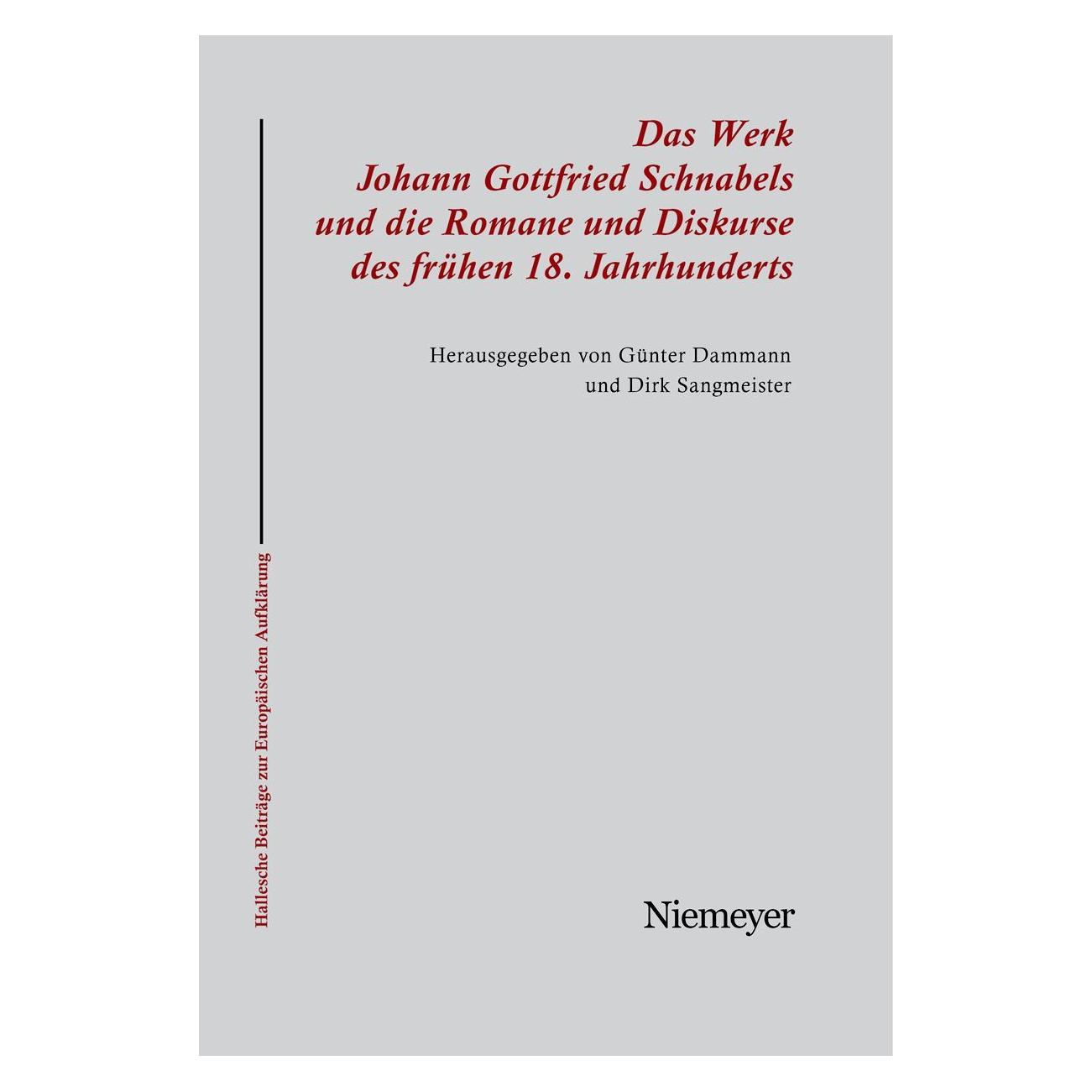 Niemeyer, Tübingen Das Werk Johann Gottfried Schnabels und die Romane und Diskurse des frühen 18. Jahrhunderts (Deutsch, Dirk Sangmeister, Günter Dammann) (55187713)