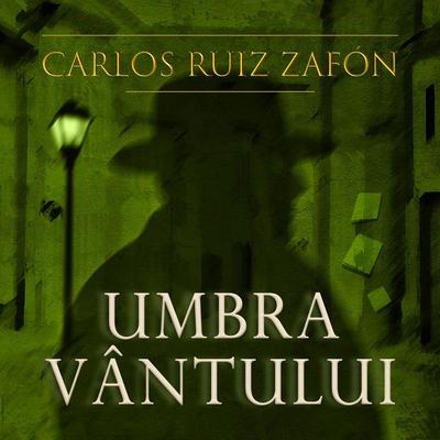Umbra vîntului - Carlos Ruiz Zafón, Audio, 9789152165461