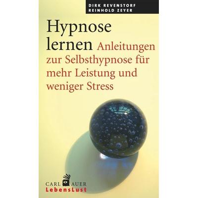 Hypnose lernen, Taschenbuch von Dirk Revenstorf,Reinhold Zeyer, Carl-Auer Verlag GmbH, 978-3-8497-0158-1