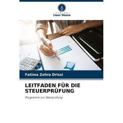 Leitfaden für die Steuerprüfung, Taschenbuch von Fatima Zohra Drissi, Verlag Unser Wissen, 978-620-7-35946-2