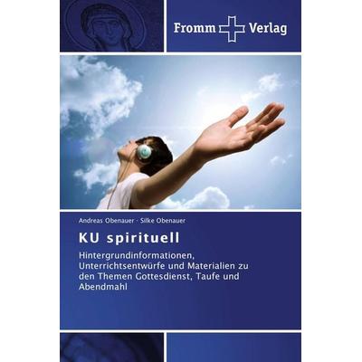 KU spirituell, Taschenbuch von Andreas Obenauer,Silke Obenauer, Fromm Verlag, 978-3-8416-0257-2