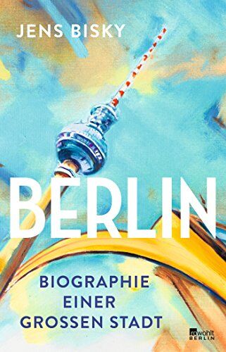 Jens Bisky - Berlin: Biographie einer großen Stadt - Preis vom 17.10.2026 19:25:27 h