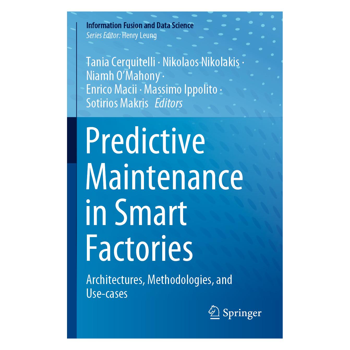 Springer Predictive Maintenance in Smart Factories (Englisch, Enrico Macii, Massimo Ippolito, Niamh, Niamh O'Mahony, Nikolakis, Nikolaos, OMahony et al, Sotirios Makris, Tania Cerquitelli, 2022) (56881273)