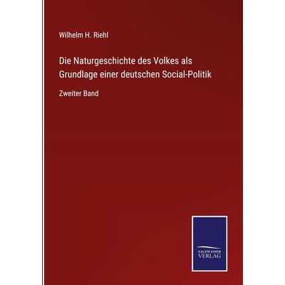 Die Naturgeschichte des Volkes als Grundlage einer deutschen Social-Politik, Gebundene Ausgabe von Wilhelm H. Riehl, BoD - Books on Demand,