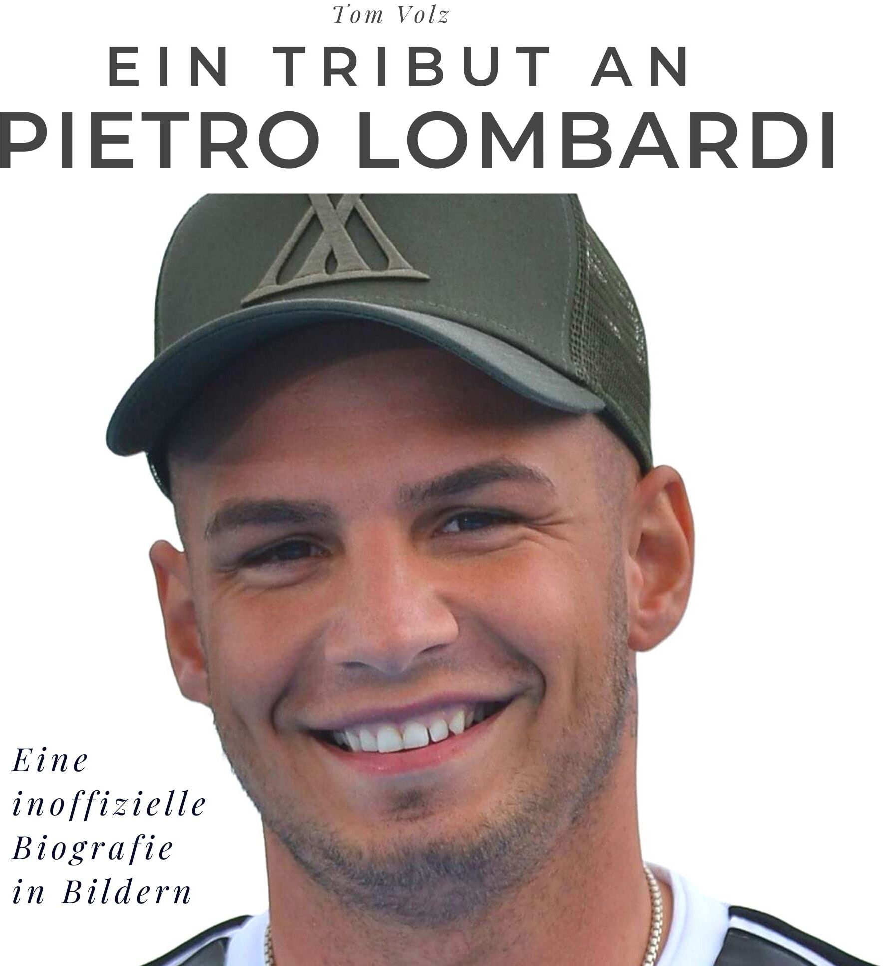 Tom Volz - Ein Tribut an Pietro Lombardi: Eine inoffizielle Biografie in Bildern - Preis vom 13.10.2026 19:28:25 h