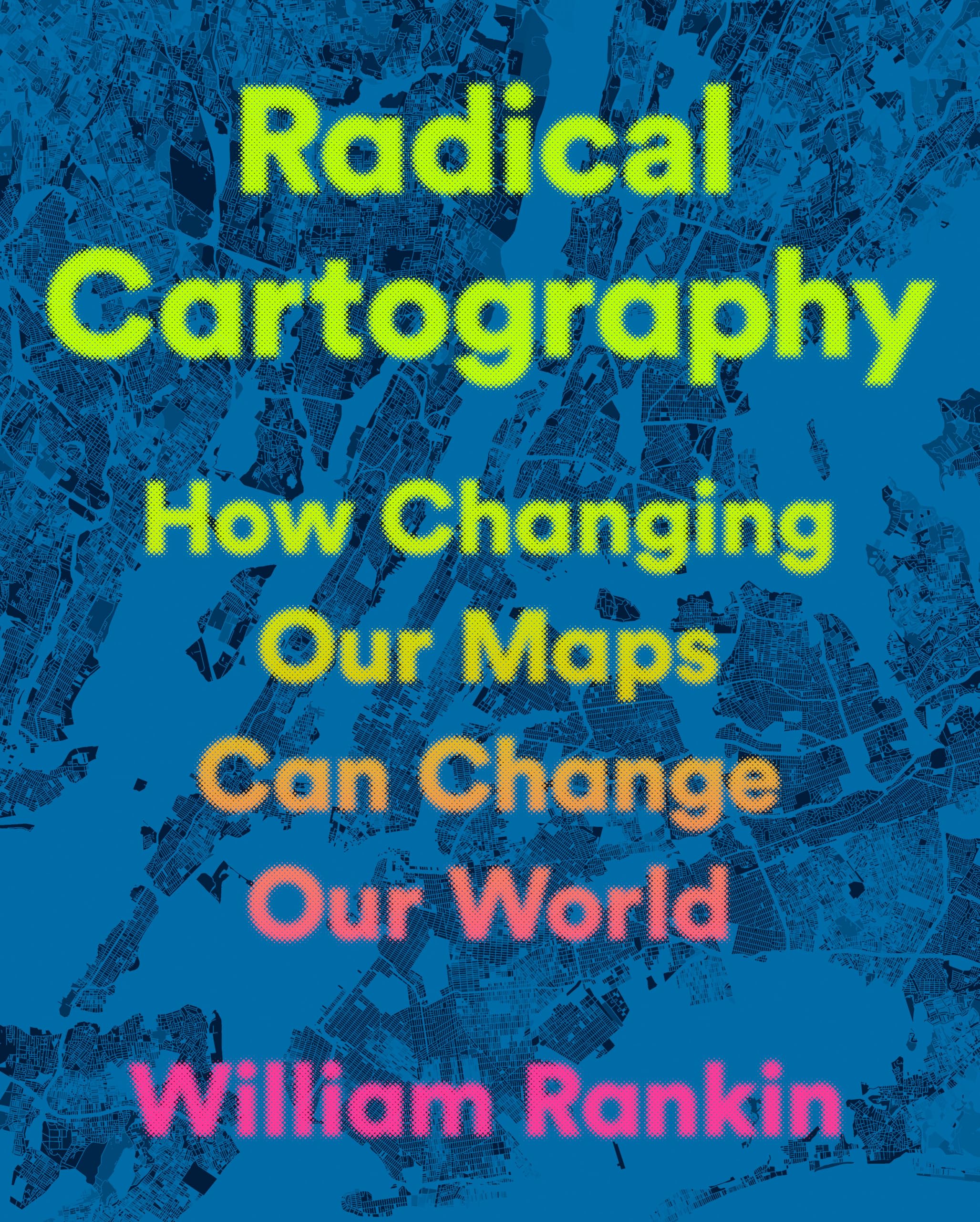 William Rankin - Radical Cartography: How Changing Our Maps Can Change Our World - Preis vom 09.10.2026 07:28:09 h