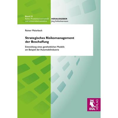 Strategisches Risikomanagement der Beschaffung, Taschenbuch von Reiner Meierbeck, Josef Eul Verlag, 978-3-89936-977-9