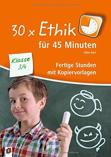 Aline Kurt - 30x Ethik für 45 Minuten - Klasse 3/4: Fertige Stunden mit Kopiervorlagen - Preis vom 01.10.2026 17:08:56 h