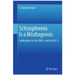 Schizophrenia Is a Misdiagnosis, Fachbücher von C. Raymond Lake, C Raymond Lake