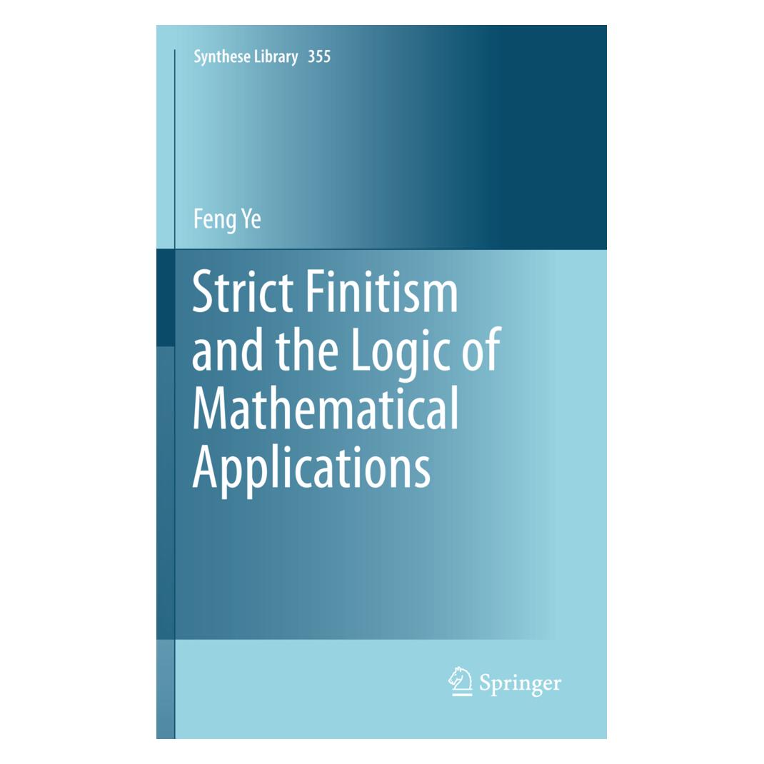 Springer Strict Finitism and the Logic of Mathematical Applications (Englisch, Softcover, Feng Ye) (55522826)
