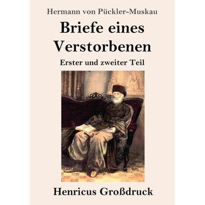 Briefe eines Verstorbenen (Großdruck), Taschenbuch von Hermann Pückler-Muskau, BoD - Books on Demand, 978-3-8478-2423-7
