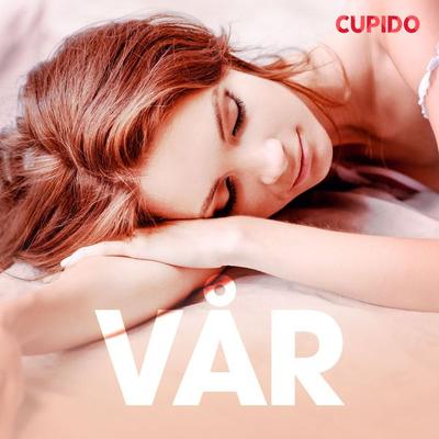 Vår – erotiske noveller - Cupido, Audio, 9788726811704