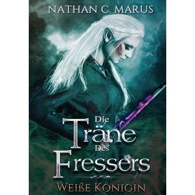 Die Träne des Fressers, Taschenbuch von Nathan C. Marus, Tredition, 978-3-7323-7805-0