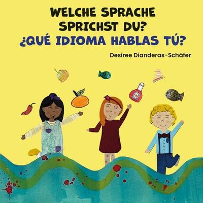 Welche Sprache Sprichst du? / ¿Qué idioma hablas?, Taschenbuch von Desiree Dianderas-Schäfer, BoD – Books on Demand, 978-3-7693-8925-8