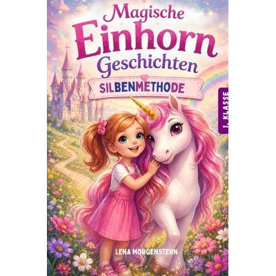 LiIly lernt, mutig zu sein - Magische Einhorn Erstlesegeschichten zum lesen lernen, Taschenbuch von Lena Morgenstern, Bookmundo, 978-94-038-9588-8