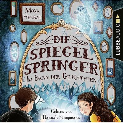 Die Spiegelspringer - Im Bann der Geschichten - Mona Herbst, Audio, 9783838799230