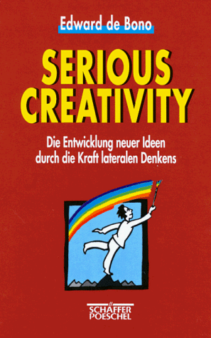 Edward de Bono - Serious Creativity: Die Entwicklung neuer Ideen durch die Kraft lateralen Denkens - Preis vom 04.10.2026 03:51:26 h