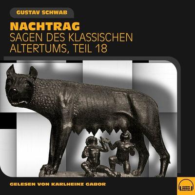 Nachtrag (Sagen des klassischen Altertums, Teil 18) - Gustav Schwab, Audio, 9783991577034