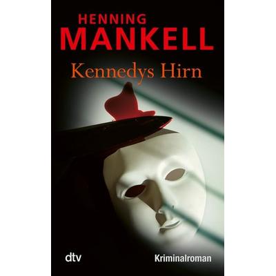 Kennedys Hirn, Taschenbuch von Henning Mankell, dtv