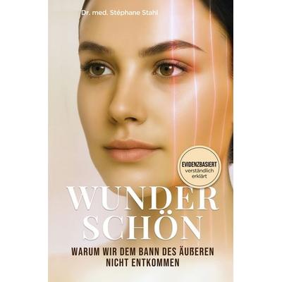 Wunderschön, Gebundene Ausgabe von Stéphane Stahl, Stahl, 978-3-9827981-0-3