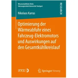 Optimierung der Wärmeabfuhr eines Fahrzeug-Elektromotors und Auswirkungen auf den Gesamtkühlkreis..., Fachbücher von Nikolaos Karras