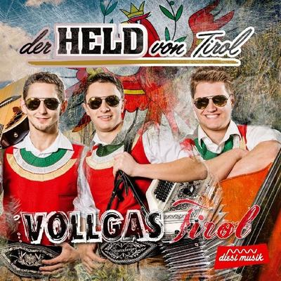 Der Held von Tirol - Vollgas Tirol, CD, 9003549532699