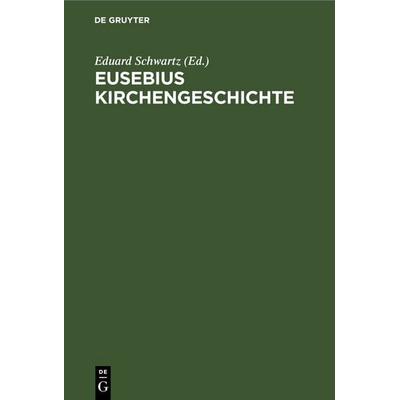 Eusebius Kirchengeschichte, Gebundene Ausgabe von , De Gruyter, 978-3-11-248699-3