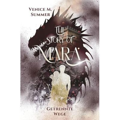 The Story of Mara - Getrennte Wege (inklusive Farbillustrationen), Taschenbuch von Venice M. Summer, Tolino media, 978-3-7592-5190-9