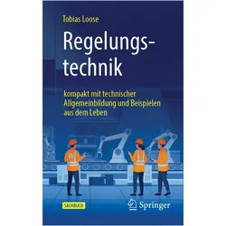 Regelungstechnik, Fachbücher von Tobias Loose