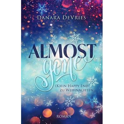 Almost Gone - (K)ein Happy End zu Weihnachten, Taschenbuch von Danara DeVries, Epubli, 978-3-7549-1152-5