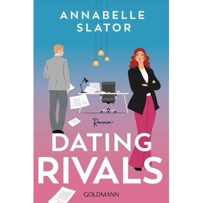 Dating Rivals, Taschenbuch von Annabelle Slator, Goldmann, 978-3-442-49611-2