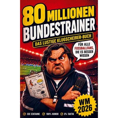 80 Millionen Bundestrainer, Taschenbuch von Ede Eckfahne, Bookmundo, 978-94-038-9486-7