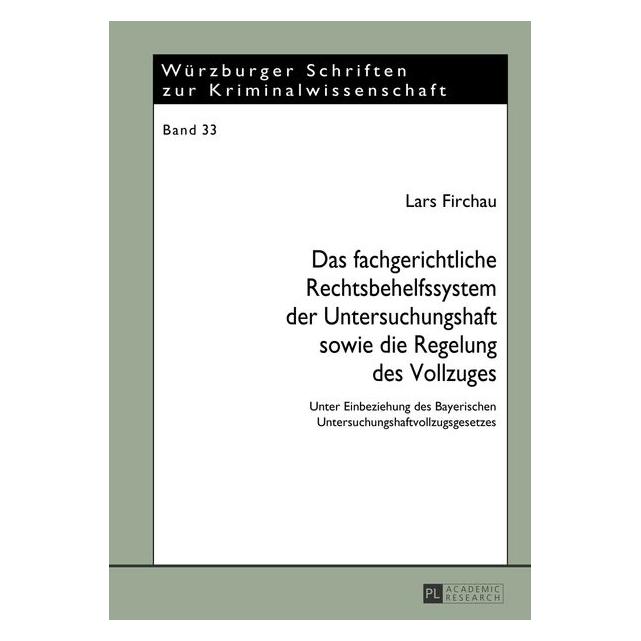 Peter Lang Das fachgerichtliche Rechtsbehelfssystem der Untersuchungshaft sowie die Regelung des Vollzuges (Deutsch, Hardcover, Lars Firchau) (8874537)