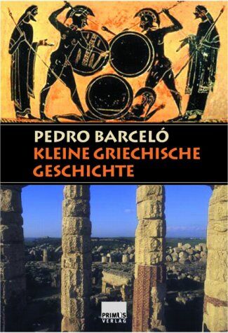 Pedro Barcelo - Kleine griechische Geschichte - Preis vom 01.10.2026 17:08:56 h