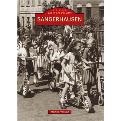 Sangerhausen, Taschenbuch von Monika Frohriep, Sutton, 978-3-89702-706-0