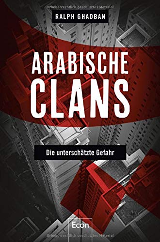 Ralph Ghadban - Arabische Clans: Die unterschätzte Gefahr - Preis vom 10.10.2026 11:48:34 h