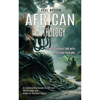 African Mythology, Taschenbuch von Paul Beeson, Paul Beeson, 978-1-9992555-8-9