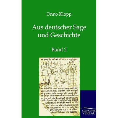 Aus deutscher Sage und Geschichte, Taschenbuch von Onno Klopp, Salzwasser, 978-3-8460-0158-5