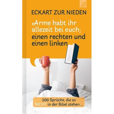 Arme habt ihr allezeit bei euch; einen rechten und einen linken, Gebundene Ausgabe von Eckart Nieden, Brunnen Verlag GmbH, 978-3-7655-3620-5