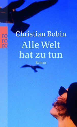 Christian Bobin - Alle Welt hat zu tun. - Preis vom 09.10.2026 07:28:09 h