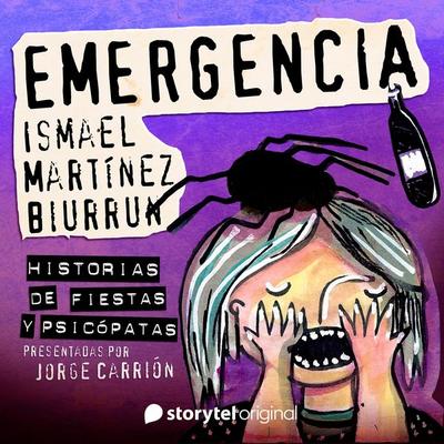 'Emergencia' de Ismael Martínez Biurrun - Matías Candeira,Daniela Tarazona,Ismael Martínez Biurrun,Several Authors,Mónica Ojeda, Audio, 9789179671006
