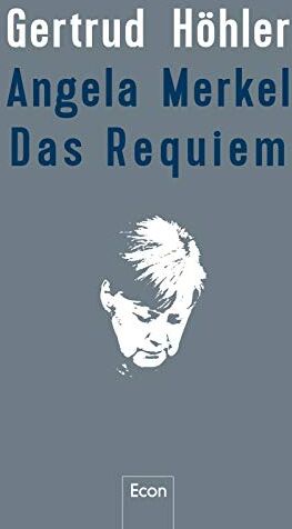 Gertrud Höhler - Angela Merkel - Das Requiem - Preis vom 07.10.2026 11:45:10 h